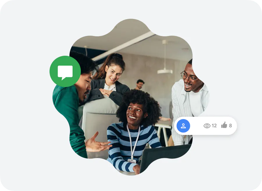 A group of diverse colleagues collaborating around a laptop in a modern office space, framed inside a custom cutout shape. Floating interface elements show a green chat bubble icon and a metric popup displaying 12 views and 8 likes.